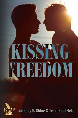 Kissing Freedom - Rhine, Anthony