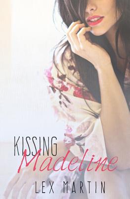 Kissing Madeline - Martin, Lex