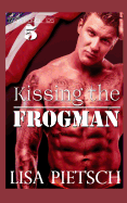 Kissing the Frogman: Book #5 in the Task Force 125 Action/Adventure Series