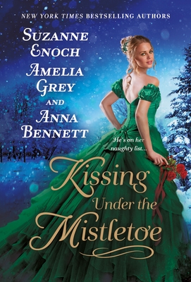 Kissing Under the Mistletoe - Enoch, Suzanne, and Grey, Amelia, and Bennett, Anna