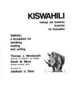 Kiswahili (Msingi Wa Kusema Kusoma Na Kuadika) Swahili: A Foundation for Speaking, Reading and Writing