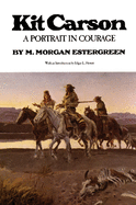 Kit Carson, a portrait in courage.