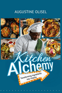 Kitchen Alchemy: Transforming ingredients into Vitality