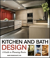 Kitchen and Bath Design: A Guide to Planning Basics