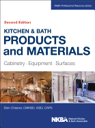 Kitchen & Bath Products and Materials: Cabinetry, Equipment, Surfaces