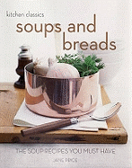 Kitchen Classics: Soups and Breads