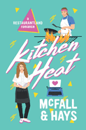 Kitchen Heat: A Restaurantland Romance
