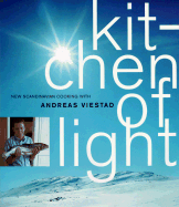 Kitchen of Light: New Scandinavian Cooking with Andreas Viestad