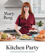 Kitchen Party: Effortless Recipes for Every Occasion: A Cookbook