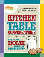 Kitchen Table Conversations: Preparing at Home for Sunday Eucharist