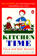 Kitchen Time: 202 Activities for Entertaining Your Child While You Cook - Bennett, Steve, and Bennett, Ruth