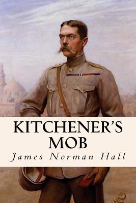 Kitchener's Mob - Hall, James Norman