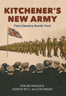 Kitchener's New Army: Your Country Needs You!
