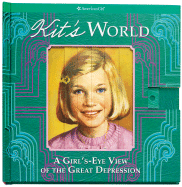Kit's World: A Girl's-Eye View of the Great Depression - Brown, Harriet, and Witkowski, Teri
