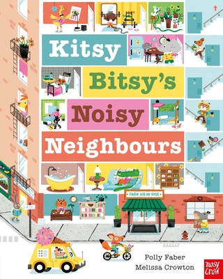 Kitsy Bitsy's Noisy Neighbours - Faber, Polly, and Atherton, Kristin (Read by)