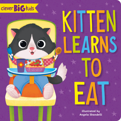 Kitten Learns to Eat - Clever Publishing