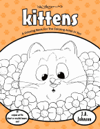 Kittens: A Coloring Book for the Coloring Artist in You