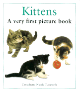 Kittens: A Very First Picture Book - Tuxworth, Nicola