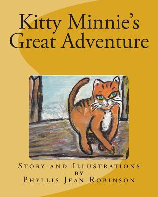 Kitty Minnie's Great Adventure - Robinson, Phyllis Jean