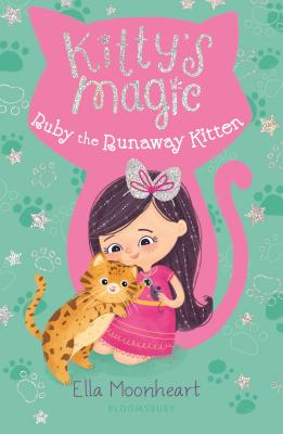 Kitty's Magic: Ruby the Runaway Kitten - Moonheart, Ella