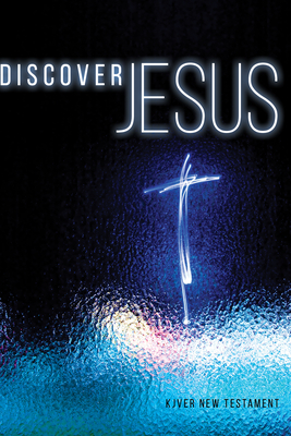 Kjver Discover Jesus New Testament Soft Cover: King James Version Easy Read - Whitaker House