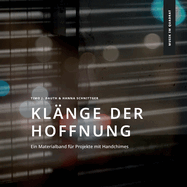 Klnge der Hoffnung: Ein Materialband fr Projekte mit Handchimes
