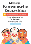 Klassische Korean Kurzgeschichten f?r Sprachlerner: Mit herunterladbaren MP3-Dateien