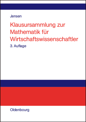 Klausursammlung Zur Mathematik Fr Wirtschaftswissenschaftler - Jensen, Uwe