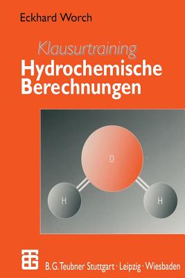 Klausurtraining Hydrochemische Berechnungen - Worch, Eckhard