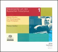 Klavierwerke um den Russischen Futurismus, Vol. 1 - Thomas Gnther (piano)