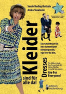 Kleider sind f?r alle da! Das Kinderbuch f?r eine kunterbunte Kleidungswahl, egal wer du bist. Dresses Are For Everyone! The children's book for a free and colorful choice of clothes, no matter who you are.: Buchreihe Rituale f?r Familien Band 7 - Ritual