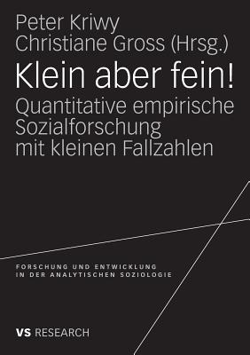 Klein Aber Fein!: Quantitative Empirische Sozialforschung Mit Kleinen Fallzahlen - Kriwy, Peter (Editor), and Gross, Christiane (Editor)