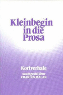 Kleinbegin in Die Prosa: Kortverhale Leesboek