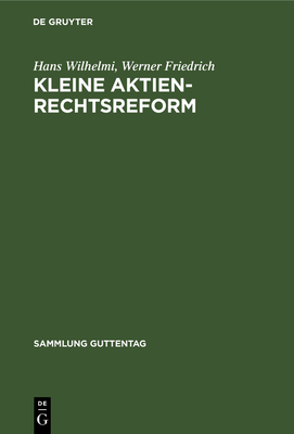 Kleine Aktienrechtsreform - Wilhelmi, Hans, and Friedrich, Werner