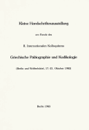 Kleine Handschriftenausstellung Am Rande Des II. Internationalen Kolloquiums Griechische Palaographie Und Kodikologie: Exponate Der Staatsbibliothek Zu Berlin - Preussischer Kulturbesitz Und Der Universitatsbibliothek Tubingen