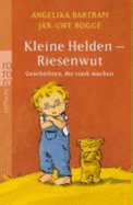 Kleine Helden-Riesenwut