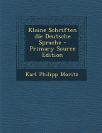 Kleine Schriften Die Deutsche Sprache