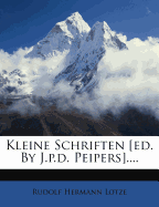 Kleine Schriften [Ed. by J.P.D. Peipers]....