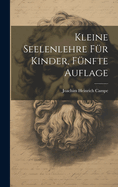 Kleine Seelenlehre F?r Kinder, F?nfte Auflage