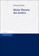 Kleine Theorie Des Archivs