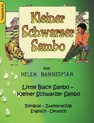 Kleiner Schwarzer Sambo - Little Black Sambo: Bilingual - Zweisprachig: Englisch - Deutsch - Bannerman, Helen, and Sedlacek, Klaus-Dieter (Editor)