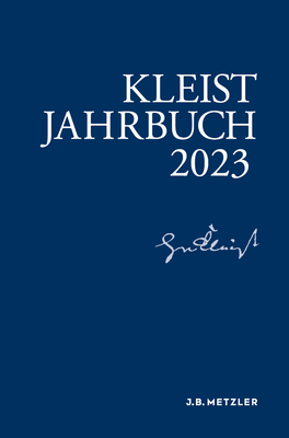 Kleist-Jahrbuch 2023 - Fleig, Anne (Editor), and Gribnitz, Barbara (Editor), and Moser, Christian (Editor)