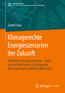 Klimagerechte Energieszenarien der Zukunft: Mobilitt, Heizung, Industrie - mehr als nur Elektroautos, luftsaugende Wrmepumpen und Windrderstrom