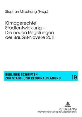 Klimagerechte Stadtentwicklung - Die Neuen Regelungen Der Baugb-Novelle 2011 - Mitschang, Stephan (Editor)