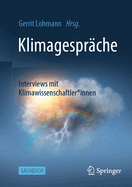 Klimagespr?che: Interviews Mit Klimawissenschaftler*innen