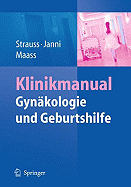 Klinikmanual Gynkologie Und Geburtshilfe - Strauss, Alexander (Editor), and Janni, Wolfgang (Editor), and Maass, Nicolai (Editor)