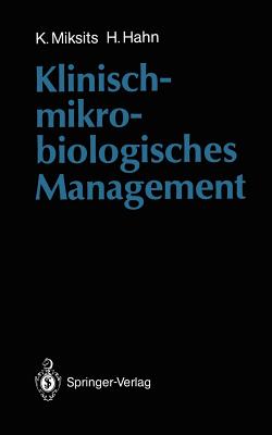 Klinisch-Mikrobiologisches Management - Miksits, Klaus, and Hahn, Helmut