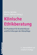 Klinische Ethikberatung: Ein Praxisbuch Fur Krankenhauser Und Einrichtungen Der Altenpflege