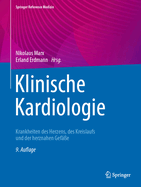 Klinische Kardiologie: Krankheiten des Herzens, des Kreislaufs und der herznahen Gefe