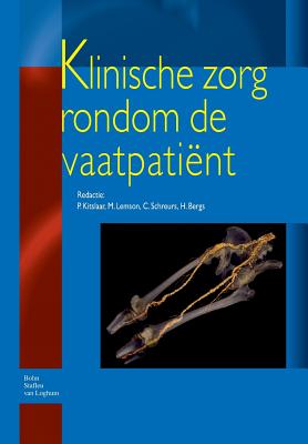 Klinische Zorg Rondom de Vaatpatient - Kitslaar, P (Editor), and Bergs, H (Editor), and Schreurs, C (Editor)